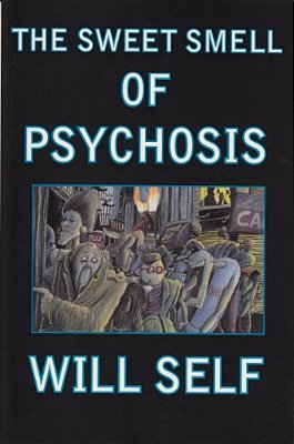 The Sweet Smell Of Psychosis: A Novella-..