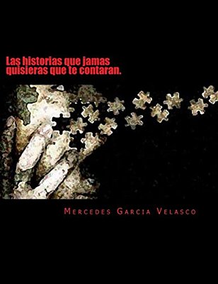 Las Historias Que Jamas Quisieras Que Te Contaran. -..