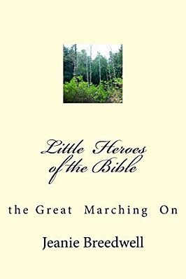Little Heroes Of The Bible: The Great Marching On-..