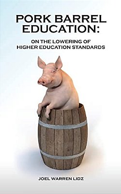 Pork Barrel Education: On The Lowering Of Higher Education Standards-..