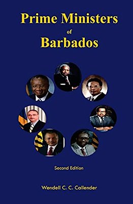 Prime Ministers Of Barbados: Second Edition-..