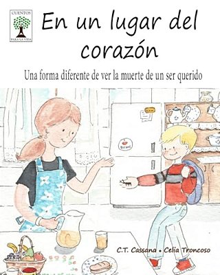 En Un Lugar Del Corazón: Una Forma Diferente De Ver La Muerte De Un Ser Querido-..