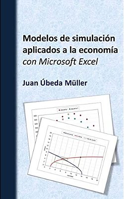 Modelos De Simulación Aplicados A La Economía Con Microsoft Excel-..