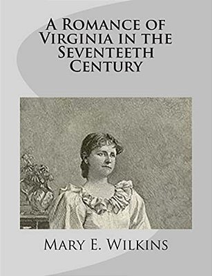 A Romance Of Virginia In The Seventeeth Century-..