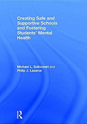 Creating Safe And Supportive Schools And Fostering Students' Mental Health-..