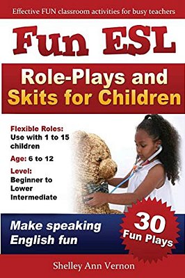 Fun Esl Role-Plays And Skits For Children-..