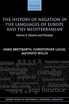 The History Of Negation In The Languages Of Europe And The Mediterranean: Volume II: Patterns And Processes-..