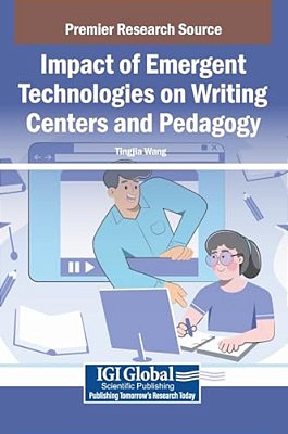 Impact Of Emergent Technologies On Writing Centers And Pedagogy-..