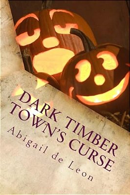 Dark Timber Town's Curse: Anthony Gross-..