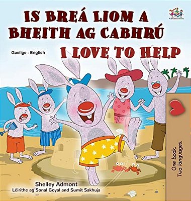 I Love To Help (Irish English Bilingual Book For Kids)-..
