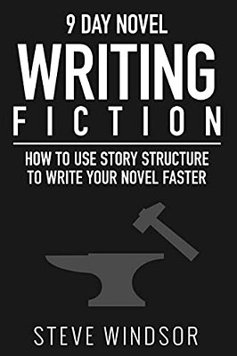 Nine Day Novel-Writing: 10K A Day, How To Write A Novel In 9 Days, Structuring Your Novel For Speed-..