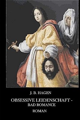 Obsessive Leidenschaft: - Bad Romance-..