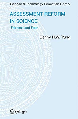 Assessment Reform In Science: Fairness And Fear-..