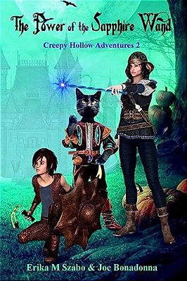 The Power Of The Sapphire Wand: Creepy Hollow Adventures 2-..
