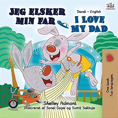 I Love My Dad: Danish English Bilingual Edition-..