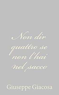 Non Dir Quattro Se Non L'Hai Nel Sacco-..