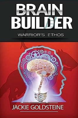 Brain Builder: The Warrior's Ethos: The Warrior Destiny In You-..