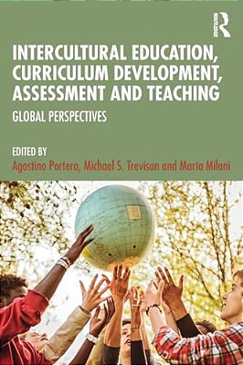 Intercultural Education, Curriculum Development, Assessment And Teaching: Global Perspectives-..