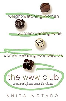 The Www Club: A Novel Of Sex And Bon Bons-..
