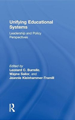Unifying Educational Systems: Leadership And Policy Perspectives-..