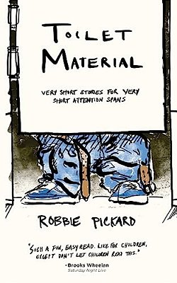 Toilet Material: Very Short Stories For Very Short Attention Spans-..