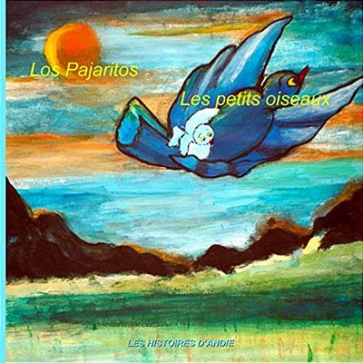 Los Pajaritos - Les Petits Oiseaux: Libro Infantil Ilustrado Español-Francés (Edición Bilingüe) (Espagnol): Cuentos Para Niños-..