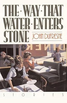 The Way That Water Enters Stone: Stories-..