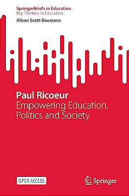 Paul Ricoeur: Empowering Education, Politics And Society-..