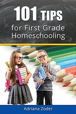 101 Tips For First Grade Homeschooling-..