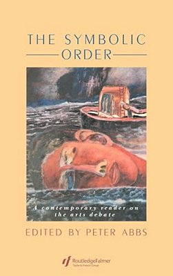 The Symbolic Order: A Contemporary Reader On The Arts Debate-..