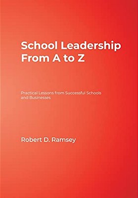 School Leadership From A To Z: Practical Lessons From Successful Schools And Businesses-..