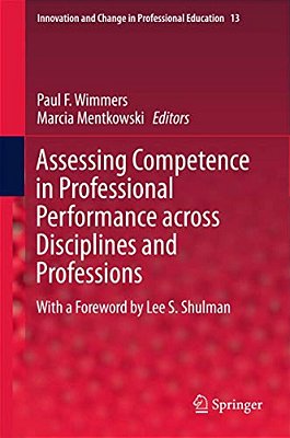 Assessing Competence In Professional Performance Across Disciplines And Professions-..
