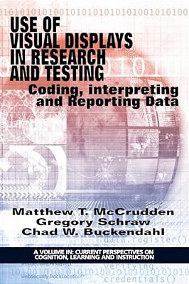 Use Of Visual Displays In Research And Testing: Coding, Interpreting, And Reporting Data-..