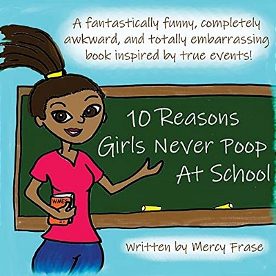 10 Reasons Girls Never Poop At School-..