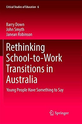 Rethinking School-To-work Transitions In Australia: Young People Have Something To Say-..