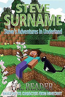 Steve Surname: Steve's Adventures In Underland: Non Illustrated Edition-..