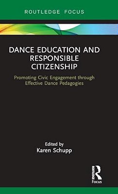 Dance Education And Responsible Citizenship: Promoting Civic Engagement Through Effective Dance Pedagogies-..