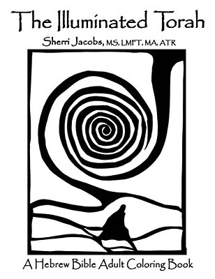 The Illuminated Torah: A Complete Hebrew Bible Adult Coloring Book-..