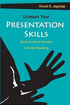 Unleash Your Presentation Skills: Quick Guide To Success In Public Speaking-..