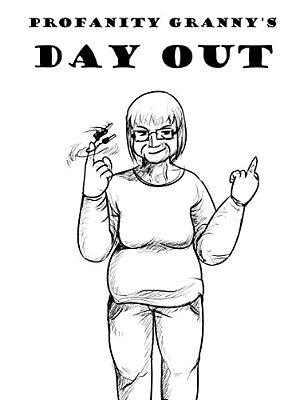 Profanity Granny's Day Out-..