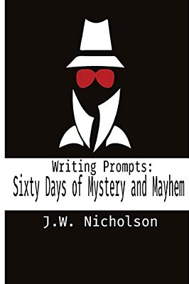 Writing Prompts: Sixty Days Of Mystery And Mayhem-..