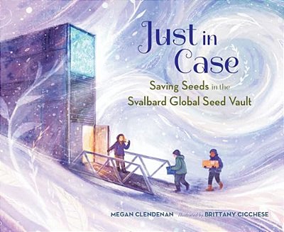 Just In Case: Saving Seeds In The Svalbard Global Seed Vault-..