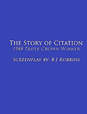 The Story Of Citation: 1948 Triple-Crown Winner-..