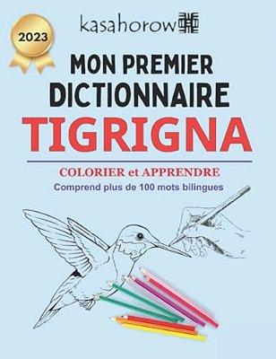 Mon Premier Dictionnaire Tigrinya: Colorier Et Apprendre-..