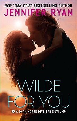 Wilde For You: A Dark Horse Dive Bar Novel-..
