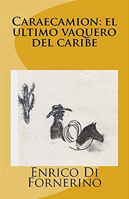 Caraecamión: El Último Vaquero Del Caribe-..