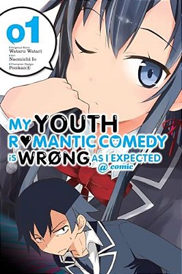 My Youth Romantic Comedy Is Wrong, As I Expected @ Comic, Vol. 1 (Manga): Volume 1-..