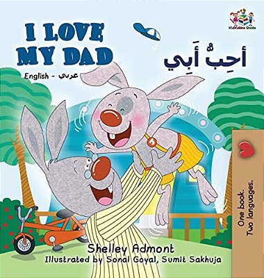 I Love My Dad (English Arabic Bilingual Book): Arabic Bilingual Children's Book-..