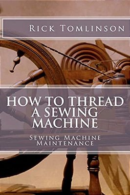 How To Thread A Sewing Machine: Sewing Machine Maintenance-..