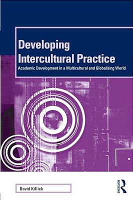 Developing Intercultural Practice: Academic Development In A Multicultural And Globalizing World-..